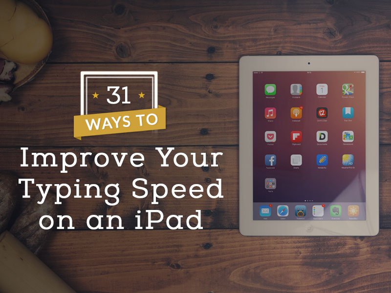How to Type Faster on an iPad - The Complete Guide - iPadable